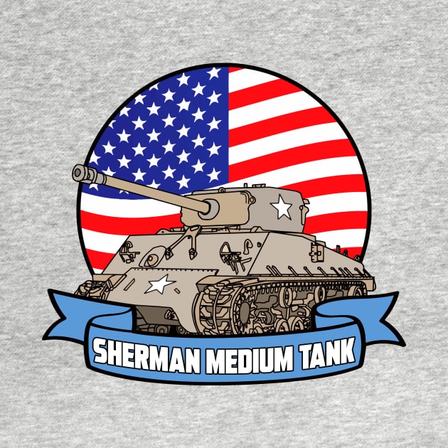 SHERMAN MEDIUM TANK by theanomalius_merch